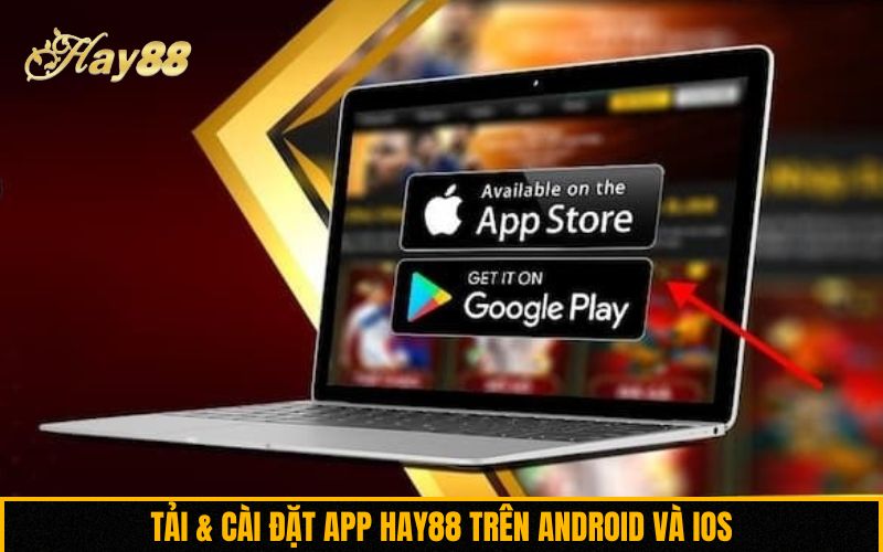 Tải & cài đặt App Hay88 trên Android và iOS