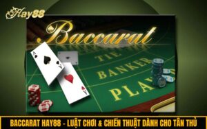 Baccarat Hay88 – Luật chơi & chiến thuật