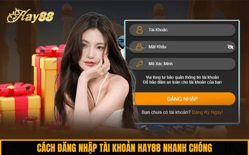 Cách đăng nhập tài khoản Hay88 nhanh chóng