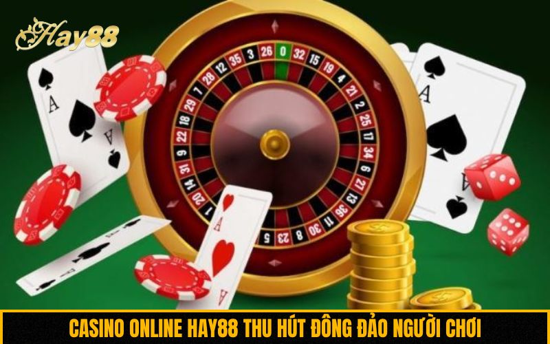 Casino online Hay88 thu hút đông đảo người chơi