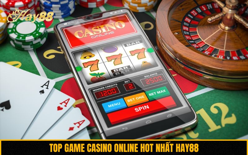 Top game Casino online hot nhất Hay88