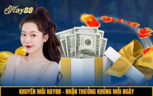 Khuyến mãi Hay88 – Nhận thưởng khủng mỗi ngày