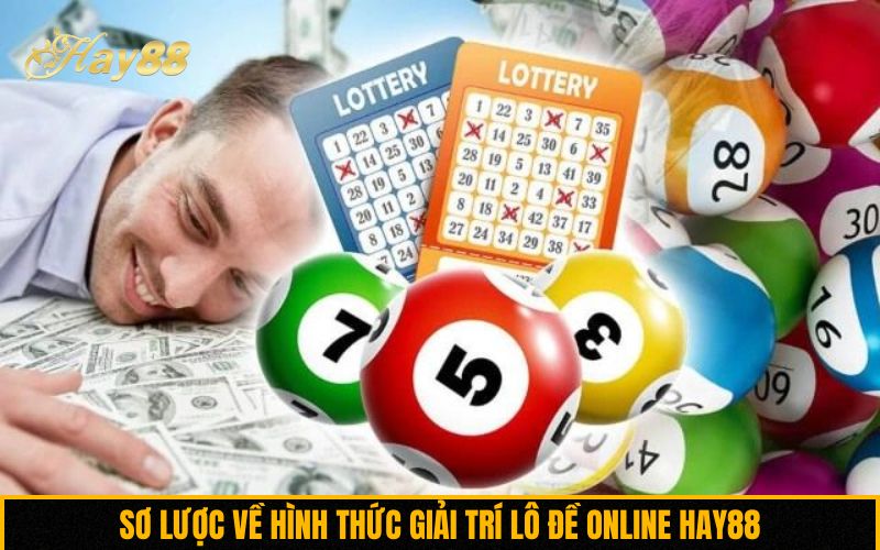 Sơ lược về hình thức giải trí lô đề online Hay88
