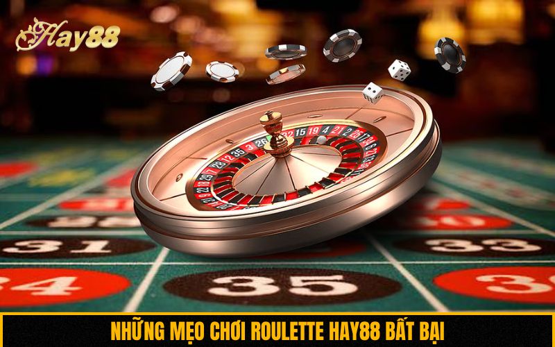 Những mẹo chơi Roulette Hay88 bất bại